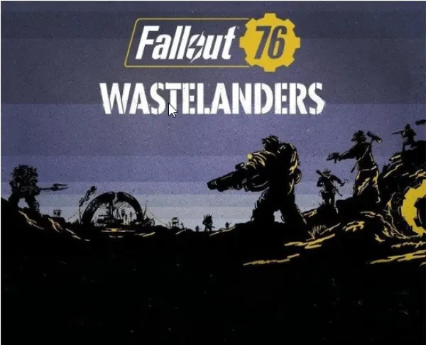 Fallout 76 Wastelanders Fallout 76 Wastelanders