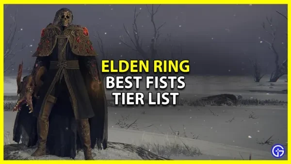 Elden Ring Best Fist Weapons Revealed (All Fist Weapons Ranked Worst To Best)