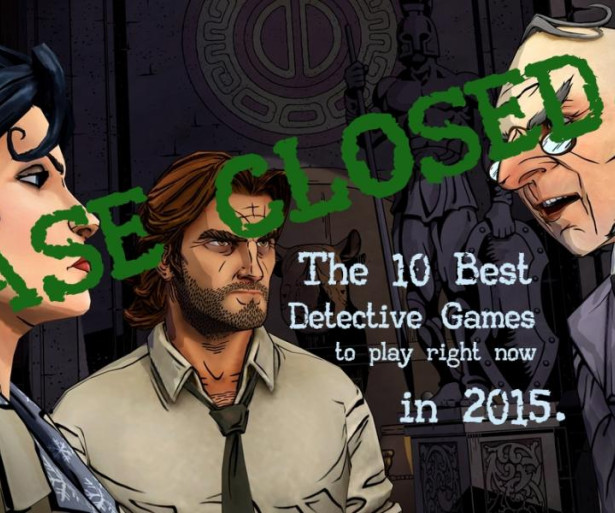 The 10 Best Detective Games To Play Right Now In 2015 